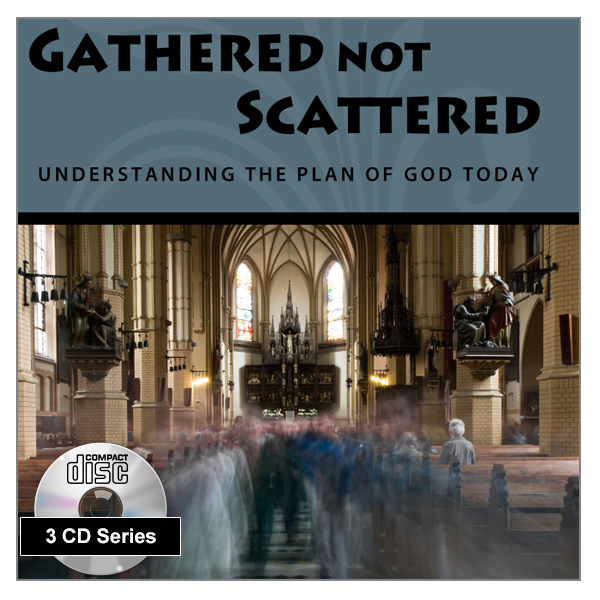 "Gathered Not Scattered" 3 x CD Audio Series