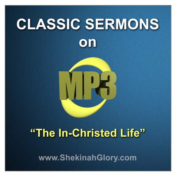 "The In-Christed Life" Classic Sermon on MP3