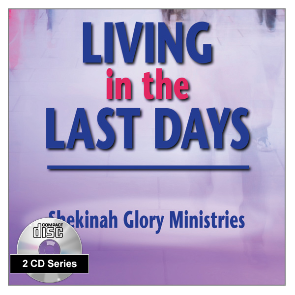 "Living in the Last Days" 2 x CD Audio Series