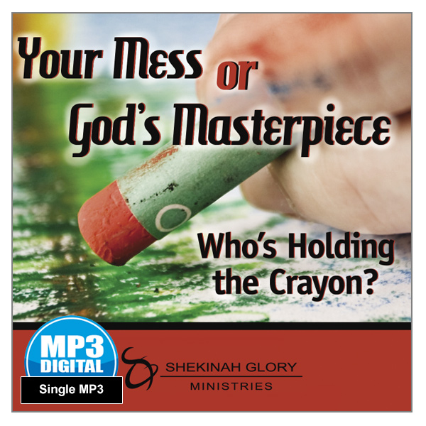 "Your Mess or God's Masterpiece" MP3 Audio Teaching