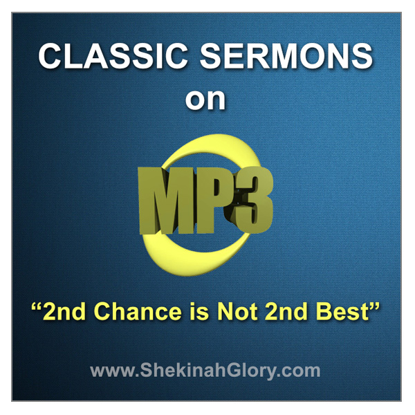 "2nd Chance Is Not 2nd Best" MP3 Classic Sermon