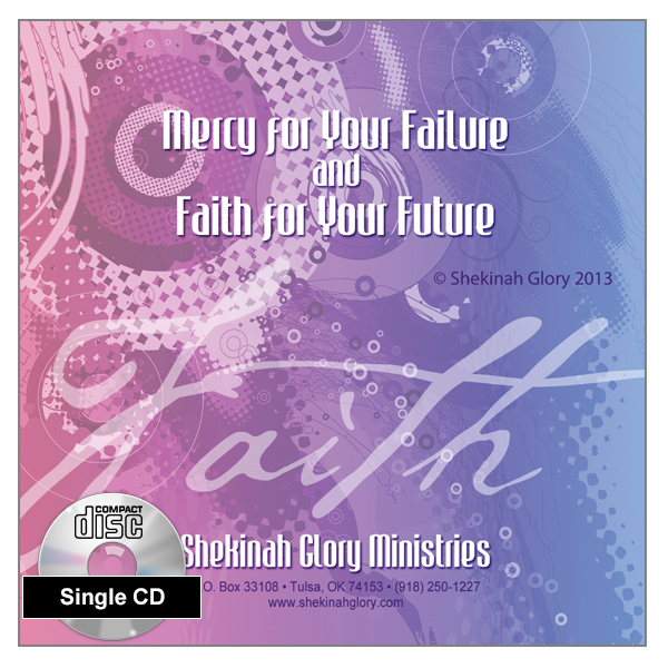 "Mercy for Your Failure, Faith for Your Future" Single CD Audio Teaching